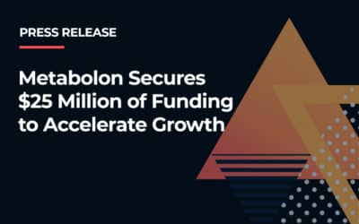 Metabolon Secures $25 Million of Funding to Accelerate Growth